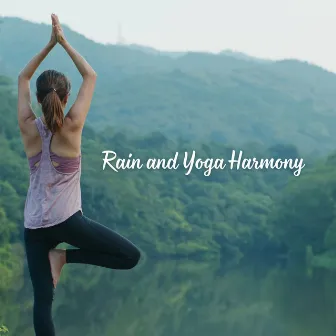 Rain and Yoga Harmony by Healing Rain Sound Academy