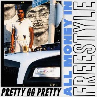 All Money in Freestyle by Pretty G G Pretty