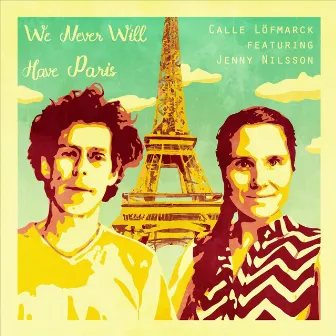 We Never Will Have Paris by Calle Löfmarck