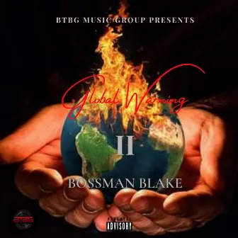 Global Warning II by Bossman Blake