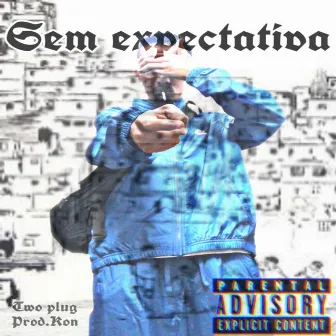 Sem expectativa by Two Plug