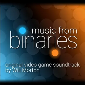 Music from Binaries (Original Video Game Soundtrack) by Will Morton