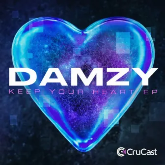 Keep Your Heart - EP by Damzy