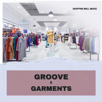 Groove & Garments by Shopping Music Channel