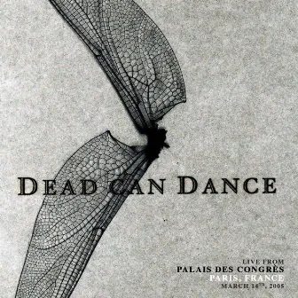 Live from Palais Des Congrès, Paris, France. March 14th, 2005 by Dead Can Dance