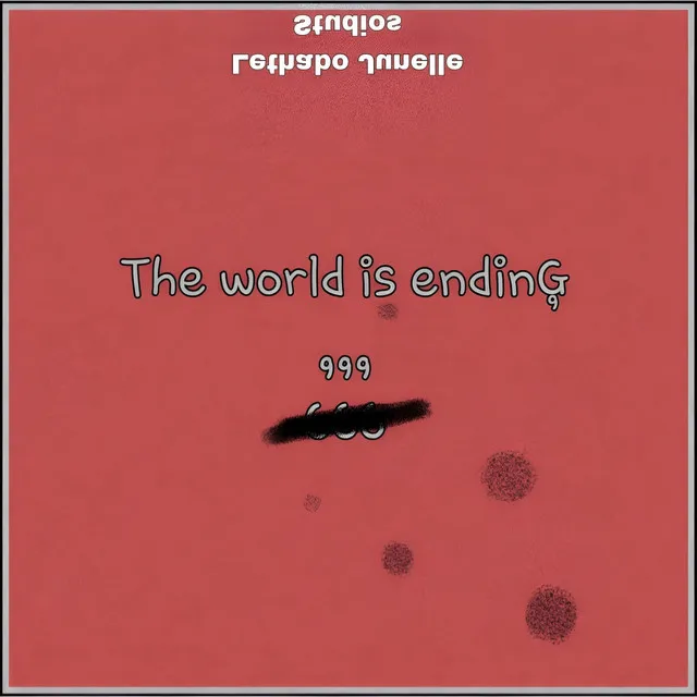 The World Is Endinģ