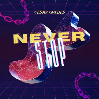 Never Stop by Cesar Guedes