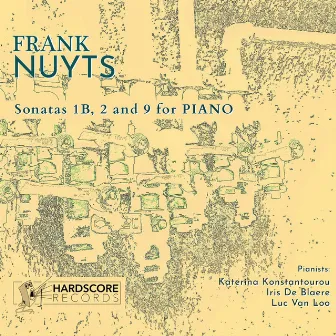 Frank Nuyts: Sonatas 1 B, 2 and 9 for Piano by Iris De Blaere