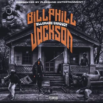 BillPhill Jackson by Billionaire Swagger