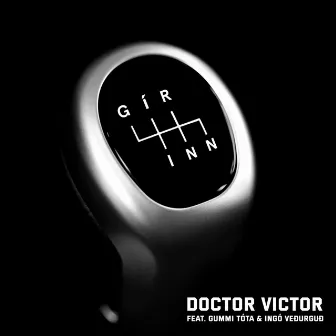 Gírinn (feat. Ingó Veðurguð & Gummi Tóta) by Doctor Victor