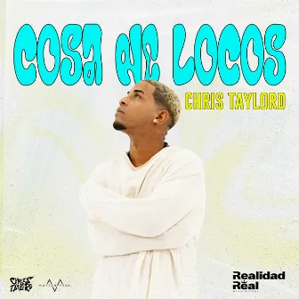 Cosa De Locos by Chris Taylord