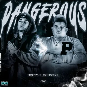 Dangerous by Frosty Chasing Dough