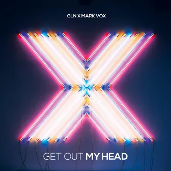 Get Out My Head by GLN