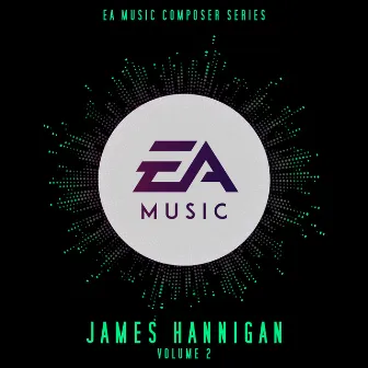 EA Music Composer Series: James Hannigan, Vol. 2 (Original Soundtrack) by James Hannigan