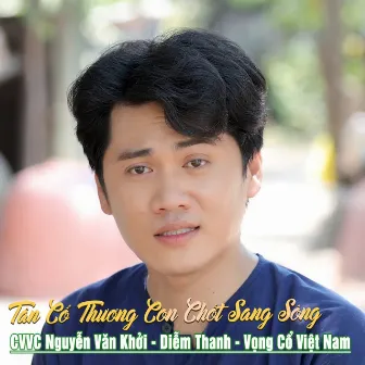 Tân Cổ Thương Con Chốt Sang Sông by Diễm Thanh