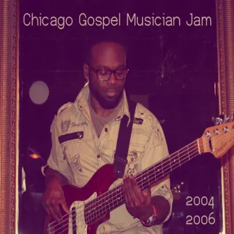 Chicago Gospel Musician Jam by Sharay Reed