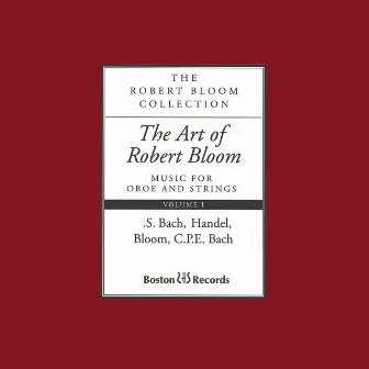 The Art of Robert Bloom: Music for Oboe and Strings, Vol. I by Unknown Artist