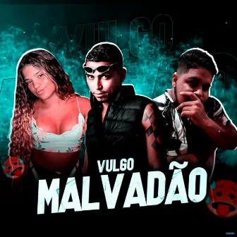 Vulgo Malvadão by MC Stifler