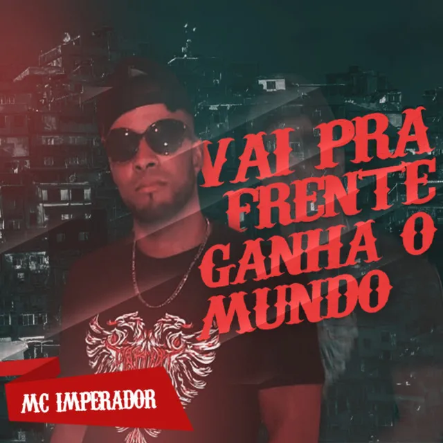 Vai pra Frente Ganha o Mundo