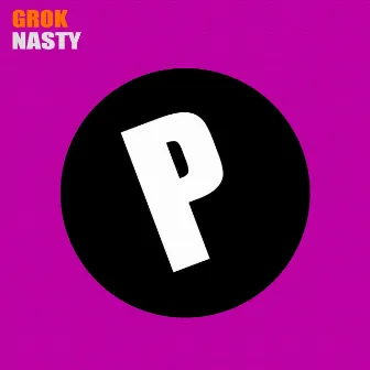 Nasty by Grok