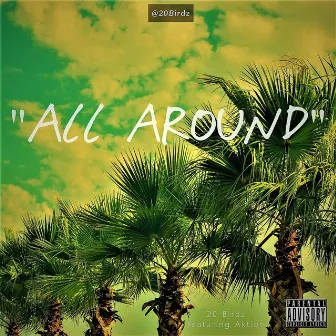 All Around by 20 Birdz