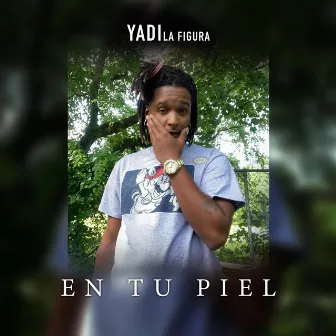 En Tu Piel by Yadi la Figura