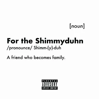 For the Shimmyduhn by The F.A.K.E