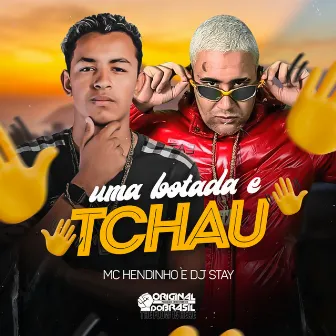 Uma Botada e Tchau by MC HENDINHO