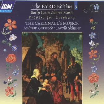 Byrd: Early Latin Church Music; Propers for Epiphany (Byrd Edition 3) by The Cardinall's Musick