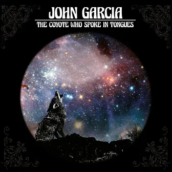 The Coyote Who Spoke in Tongues by John Garcia