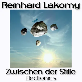 Zwischen der Stille - Electronics by Reinhard Lakomy