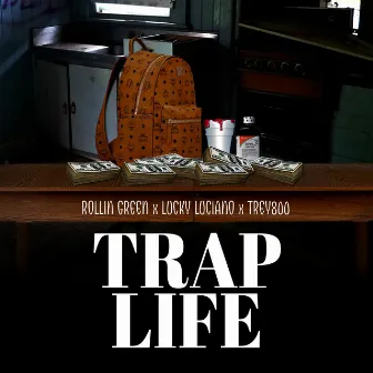 Trap Life by Rollin Green