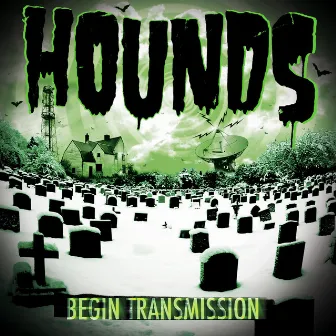 Begin Transmission by Hounds