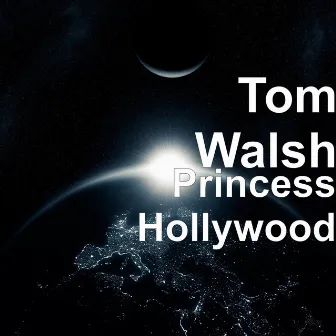 Princess Hollywood by Tom Walsh