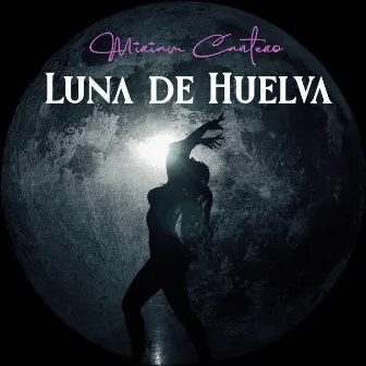 Luna de Huelva by Míriam Cantero