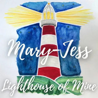 Lighthouse of Mine (Acoustic Version) by Mary-Jess