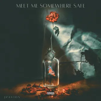 MEET ME SOMEWHERE SAFE by Jzavion