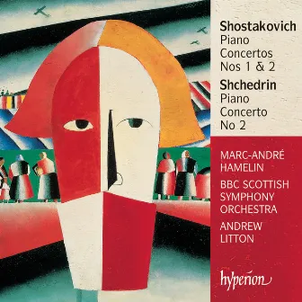 Shostakovich: Piano Concertos Nos. 1 & 2 – Shchedrin: Piano Concerto No. 2 by Rodion Shchedrin