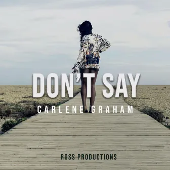 Don't Say by Carlene Graham