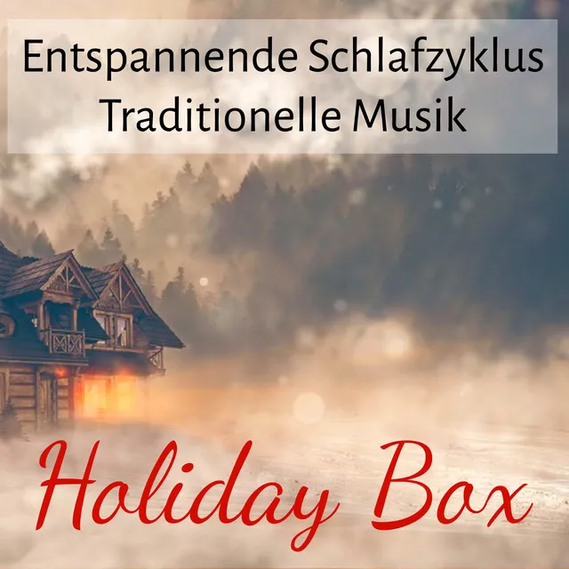 Holiday Box - Entspannende Schlafzyklus Traditionelle Musik für Weihnachtsferien Glückliches Neues Jahr mit Nature Instrumental New Age Geräusche