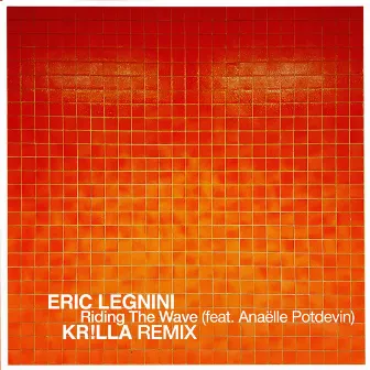 Riding the Wave (Kr!lla Remix) by Eric Legnini