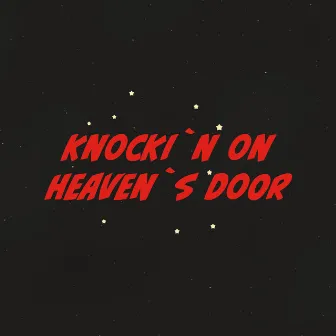 Knockin' on Heaven's Door by Heaven is Shining