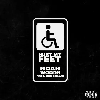 Hurt My Feet by Noah Wood$