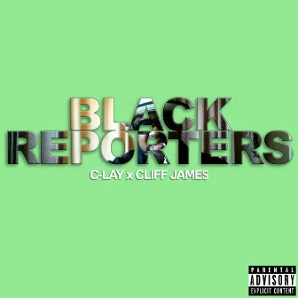 Black Reporters by C-Lay