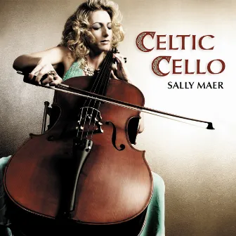 Celtic Cello by Sally Maer