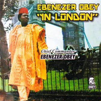 Ebenezer Obey in London by Chief Commander Ebenezer Obey