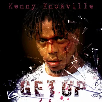 Get Up by Kenny Knoxville