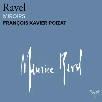 Ravel: Miroirs, M. 43 by François-Xavier Poizat