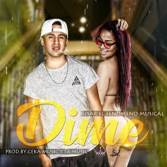 Dime by Sisar El Fenómeno Musical