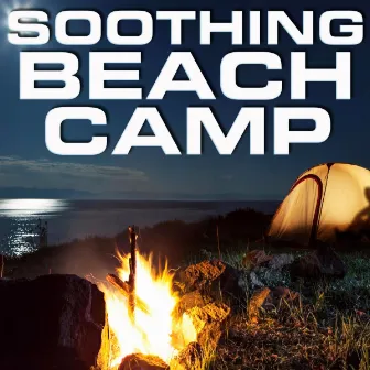 Soothing Beach Camp by Luxurious Soundscapes FX